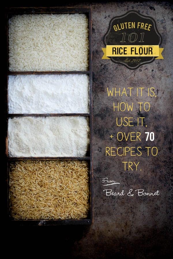 Gluten Free 101: Rice Flour {Beard and Bonnet} #glutenfree