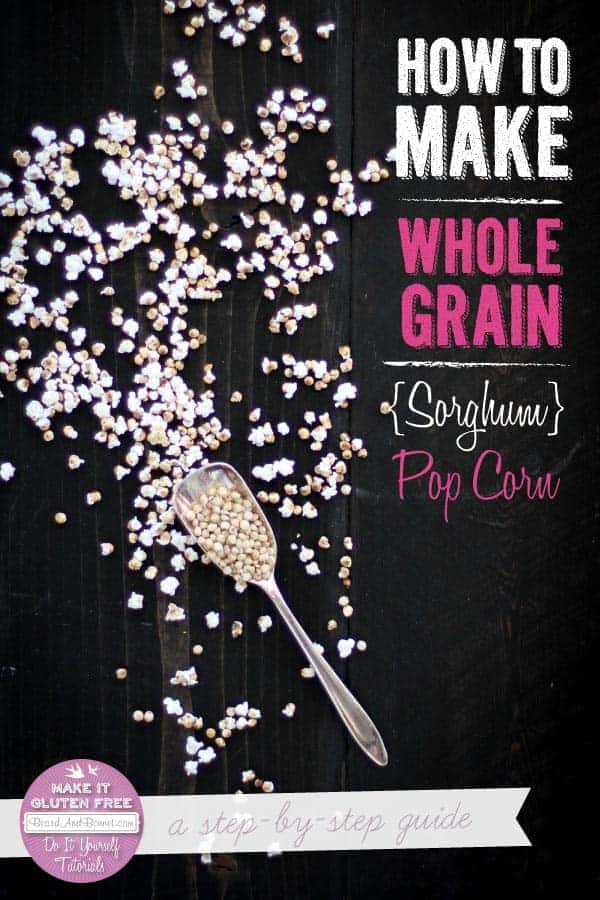 How To Make Whole Grain Sorghum Popcorn {Beard and Bonnet} #glutenfree #vegan