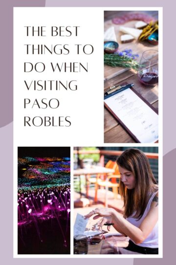 The Best Things To Do When Visiting Paso Robles